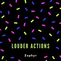 Louder Actions