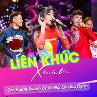 Liên Khúc Khúc Xuân - Con Bướm Xuân - Để Mỵ Nói Cho Mà Nghe (Xuân Phát Tài 11)