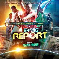 Swag Report 2 (Hosted by Travis Porter)