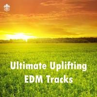 Ultimate Uplifting EDM Tracks