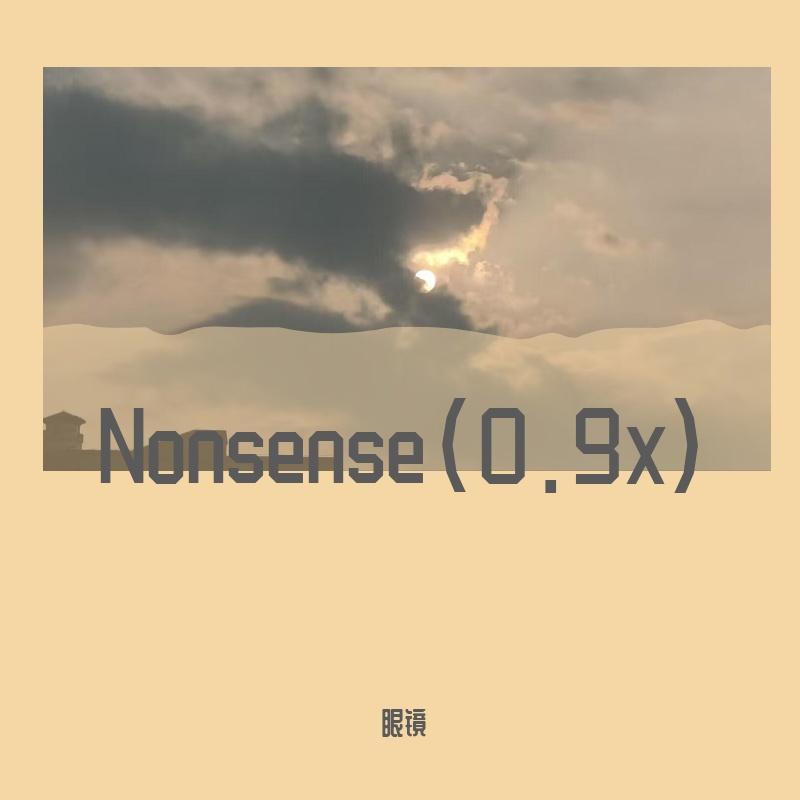 Nonsense (0.9x)