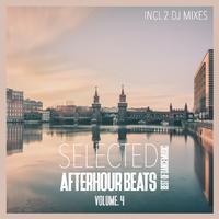 Selected Afterhour Beats, Vol. 4 - Best of House and Techno