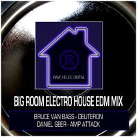 Big Room Electro House EDM Mix