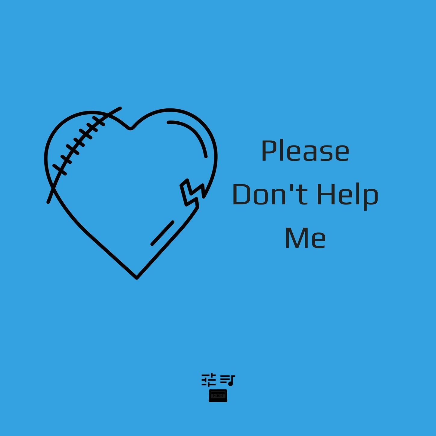 Please Don't Help Me