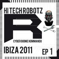 Hi Tech Robotz Ibiza 2011 (EP 1)