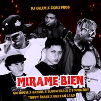 Mirame Bien (feat. Sloowtrack, Young Eiby, Bathul, Trippy Snake & Brayan Caro)