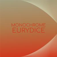 Monochrome Eurydice