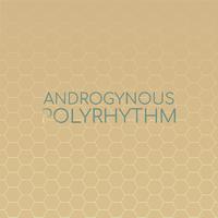 Androgynous Polyrhythm