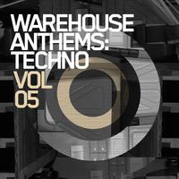Warehouse Anthems: Techno Vol. 5