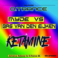 Ketamine (Myde vs. Bas Van Den Eijken)