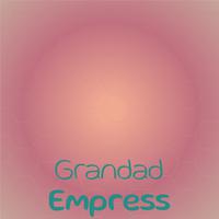 Grandad Empress