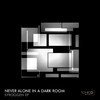 Never Alone In A Dark Room - Syroggen (Original Mix)