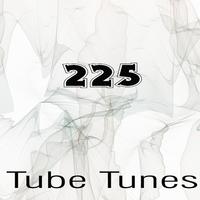 Tube Tunes, Vol.225