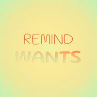 Remind Wants