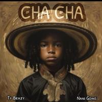 CHA CHA (feat. Nani Goins)