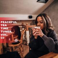 Peaceful Tea Time Tunes, Vol. 03