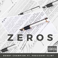 ZEROS (feat. President Clint)