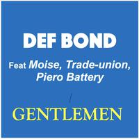 Gentlemen (feat. Moise, Trade union & Piero Battery)