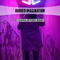 Buried Imagination Compilation 2021