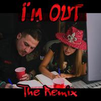 Im OUT (feat. Fatell) [The Remix] (The Remix)