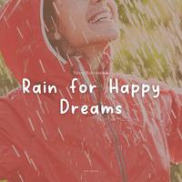 Rain for Happy Dreams