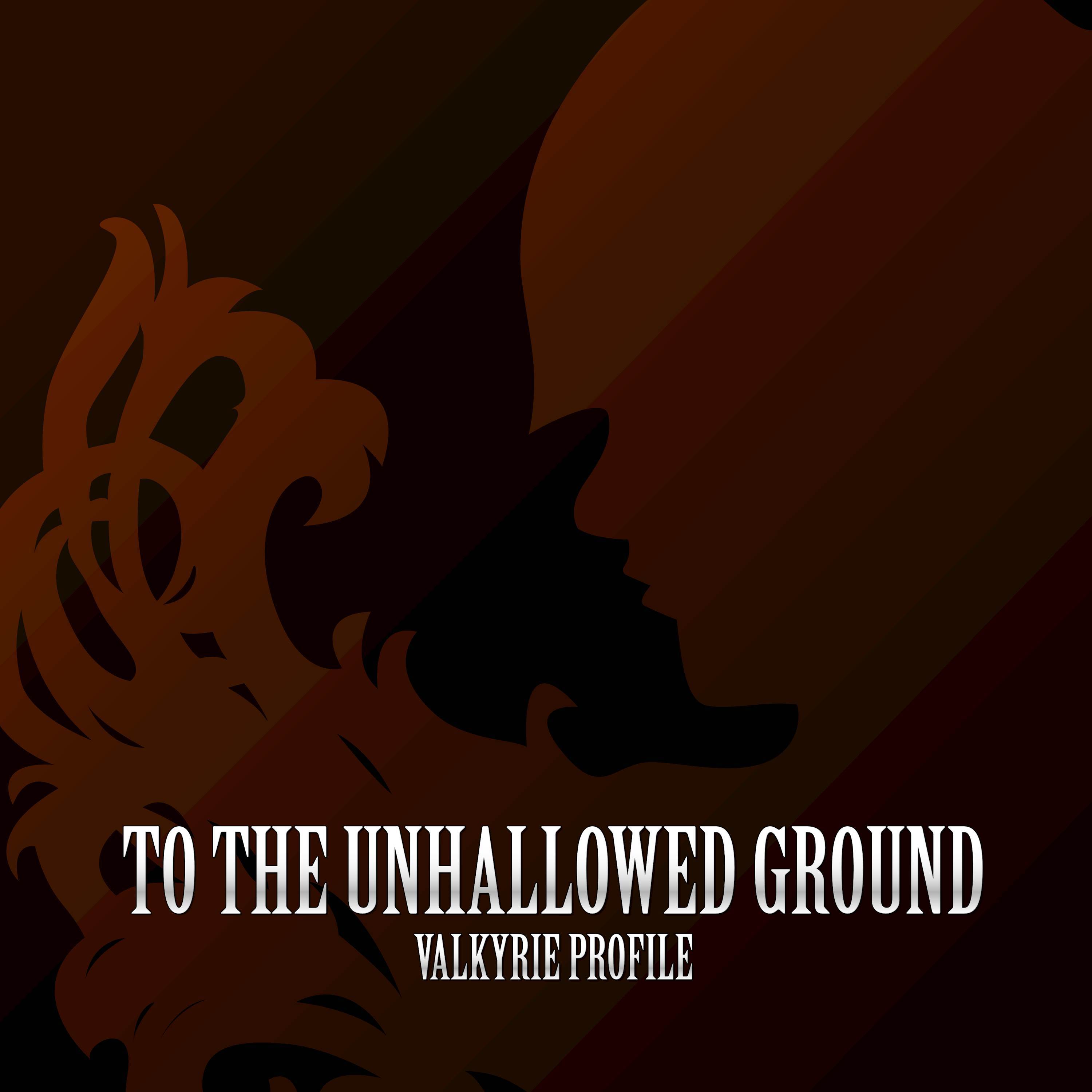To the Unhallowed Ground (From "Valkyrie Profile")