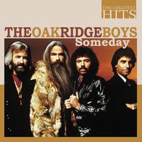 THE GREATEST HITS: The Oak Ridge Boys - Someday