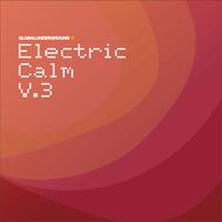 Global Underground - Electric Calm Vol. 3