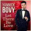 Yannick Bovy - Let There Be Love