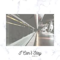 I Can't Stay