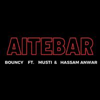 Aitebar (feat. M U S T I & Hassam Anwar)