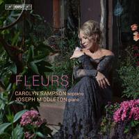 Vocal Recital: Sampson, Carolyn - BRITTEN, B. / DEBUSSY, C. / FAURÉ, G. / GOUNOD, C.-F. / POULENC, F. / SCHUBERT, F. (Fleurs)