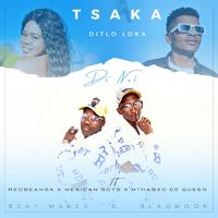 TSAKA DITLO LAKA (feat. MEXICAN BOYS, REDBEANSA THE CEO, NTHABZO DE QUEEN & BLAQMOON)