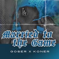 Married to the Game (feat. Koner)