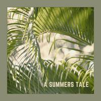 A Summers Tale