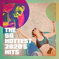 The 50 Hottest 2020's Hits