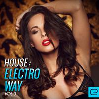 House: Electro Way, Vol. 3