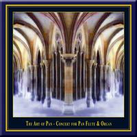 The Art of Pan - Concert for Pan Flute and Organ