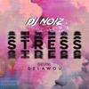 DJ Noiz - Stress (Remix)