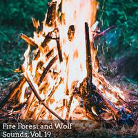 Fire Forest and Wolf Sounds, Vol. 19