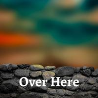 Over Here (feat. Stephen, guccihighwaters & Haarper)