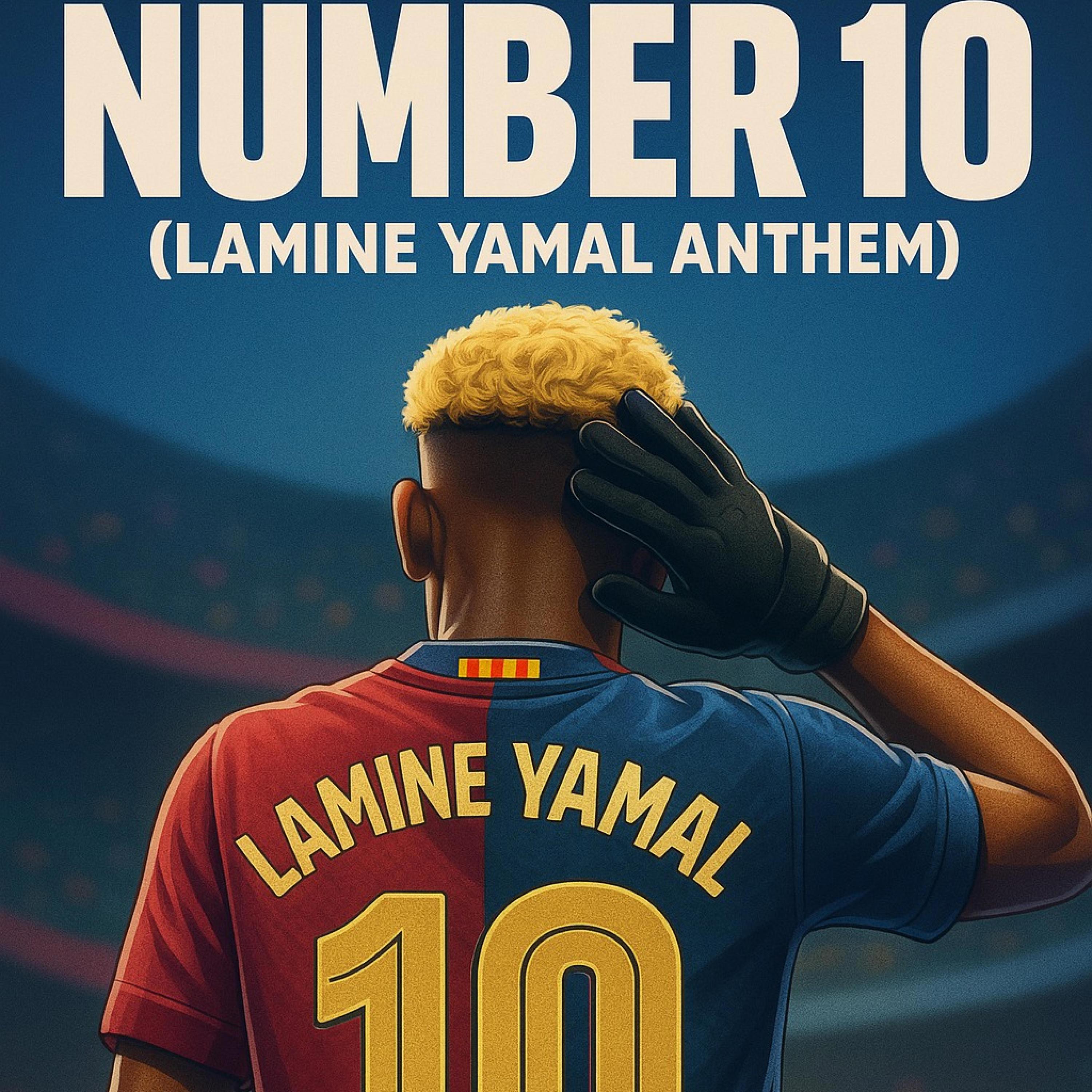 NUMBER 10 (LAMINE YAMAL ANTHEM)