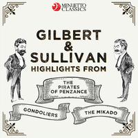 Gilbert & Sullivan: Highlights from: The Pirates of Penzance, The Mikado & The Gondoliers