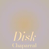 Disk Chaparral