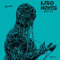 Best Of Afro House Vol.3