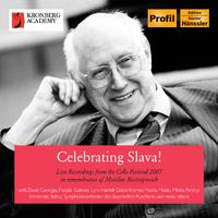 Cello Music (In Remembrance of Mstislav Rostropovich - Live Recordings from the Cello Festival 2007)