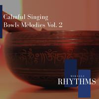 Calmful Singing Bowls Melodies Vol. 2