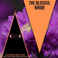 The Blissful Birdie: Soothing Music for Healing and Relaxation