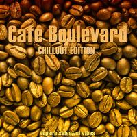 Cafè Boulevards (Chillout Edition)