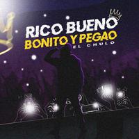 Rico Bueno Bonito y Pegao
